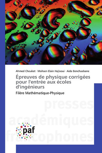 Épreuves de physique corrigées pour l'entrée aux écoles d'ingénieurs Filère Mathématique-Physique