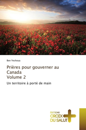 Prières pour gouverner au Canada Volume 2 Un territoire à porté de main