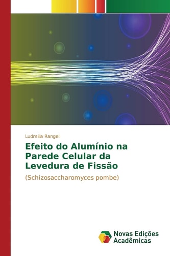 Efeito do Alumínio na Parede Celular da Levedura de Fissão (Schizosaccharomyces pombe)