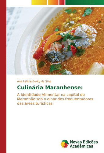Culinária Maranhense A Identidade Alimentar na capital do Maranhão sob o olhar dos frequentadores das áreas turísticas