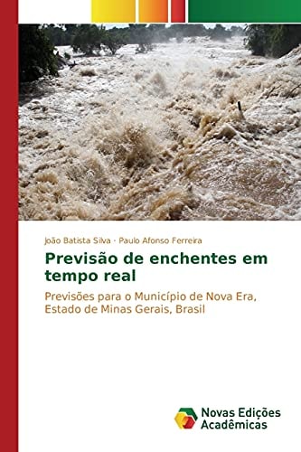 Previsão de enchentes em tempo real Previsões para o Município de Nova Era, Estado de Minas Gerais, Brasil