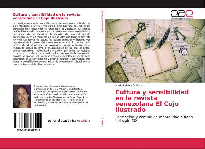 Cultura y sensibilidad en la revista venezolana El Cojo Ilustrado Formación y cambio de mentalidad a fines del siglo XIX