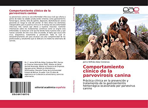Comportamiento clínico de la parvovirosis canina Práctica clínica en la prevención y tratamiento de la gastroenteritis hemorrágica ocasionada por parvovirus canino