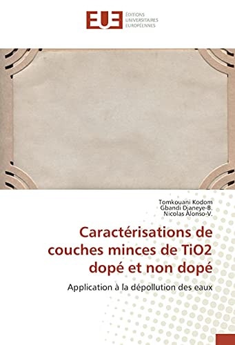 Caractérisations de couches minces de TiO2 dopé et non dopé Application à la dépollution des eaux