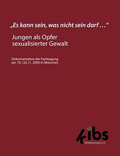 Es kann sein, was nicht sein darf Jungen als Opfer sexualisierter Gewalt
