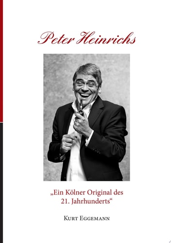 Peter Heinrichs „Ein Kölner Original des 21. Jahrhunderts”