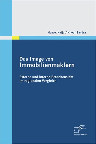 Das Image von Immobilienmaklern: Externe und interne Branchensicht im regionalen Vergleich (German Edition)