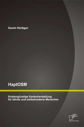 HaptOSM: Kostengünstige Kartenherstellung für blinde und sehbehinderte Menschen