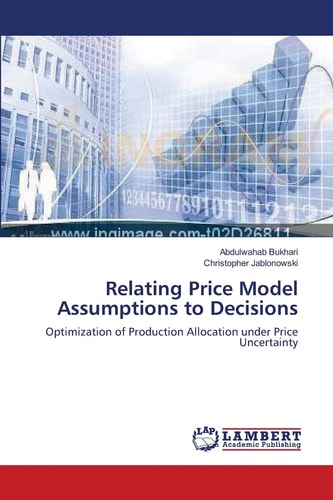 Relating Price Model Assumptions to Decisions
