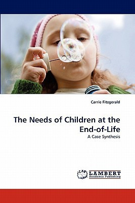 The Needs of Children at the End-Of-Life A Case Synthesis