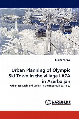 Urban Planning of Olympic Ski Town in the Village Laza in Azerbaijan