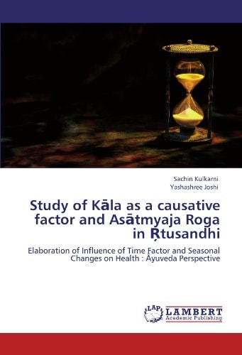 Study of Kala As a Causative Factor and Asatmyaja Roga in Rtusandhi