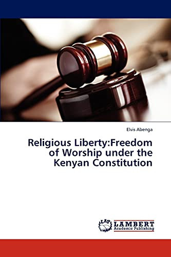 Religious Liberty Freedom of Worship Under the Kenyan Constitution