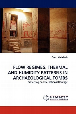 Flow Regimes, Thermal and Humidity Patterns in Archaeological Tombs