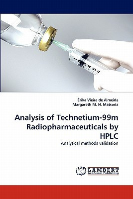 Analysis of Technetium-99m Radiopharmaceuticals by HPLC Analytical Methods Validation