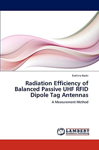 Radiation Efficiency of Balanced Passive UHF RFID Dipole Tag Antennas A Measurement Method