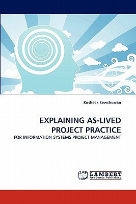 Explaining As-Lived Project Practice