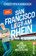 San Francisco liegt am Rhein Eine Weltreise durch Deutschland