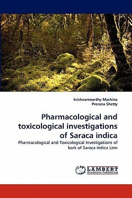Pharmacological and Toxicological Investigations of Saraca Indic