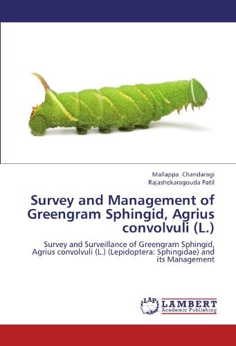 Survey and Management of Greengram Sphingid, Agrius Convolvuli