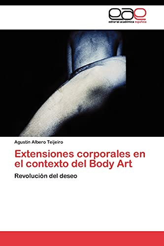 Extensiones Corporales en El Contexto Del Body Art
