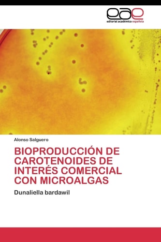Bioproducción de Carotenoides de Interés Comercial Con Microalgas