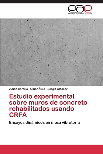 Estudio experimental sobre muros de concreto rehabilitados usando CRFA Ensayos dinámicos en mesa vibratoria