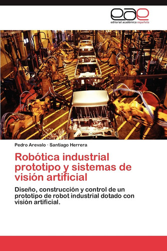 Robótica Industrial Prototipo Y Sistemas de Visión Artificial
