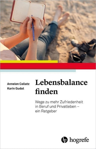 Lebensbalance finden Wege zu mehr Zufriedenheit in Beruf und Privatleben – ein Ratgeber