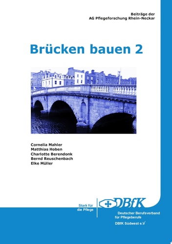 Brücken bauen 2 Beiträge der AG Pflegeforschung Rhein-Neckar