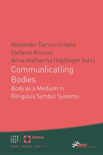 Commun(icat)ing Bodies Body as a Medium in Religious Symbol Systems