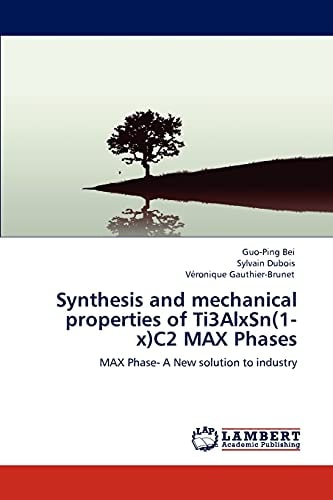 Synthesis and Mechanical Properties of Ti3alxsn C2 Max Phases