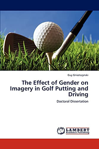 The Effect of Gender on Imagery in Golf Putting and Driving