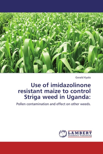Use of Imidazolinone Resistant Maize to Control Striga Weed in Ugand