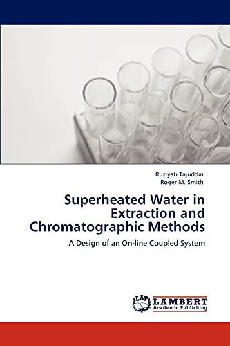 Superheated Water in Extraction and Chromatographic Methods