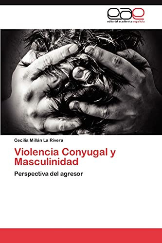 Violencia Conyugal Y Masculinidad