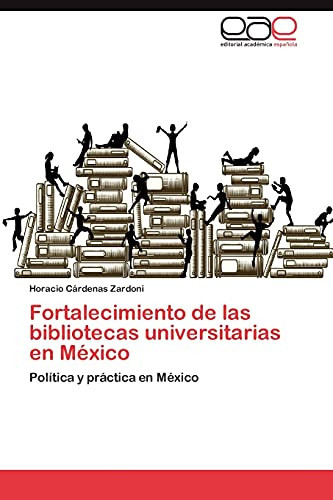 Fortalecimiento de Las Bibliotecas Universitarias en México