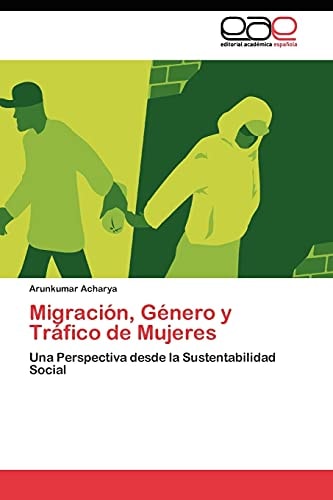 Migración, Género Y Tráfico de Mujeres