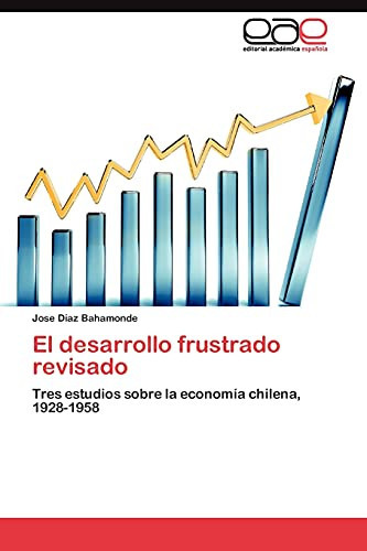 El Desarrollo Frustrado Revisado