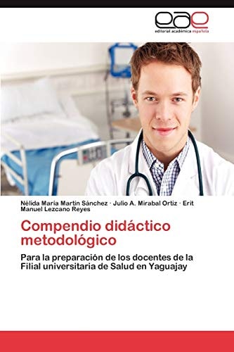 Compendio didáctico metodológico Para la preparación de los docentes de la Filial universitaria de Salud en Yaguajay