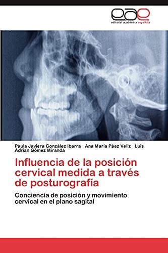 Influencia de la Posición Cervical Medida a Través de Posturografí