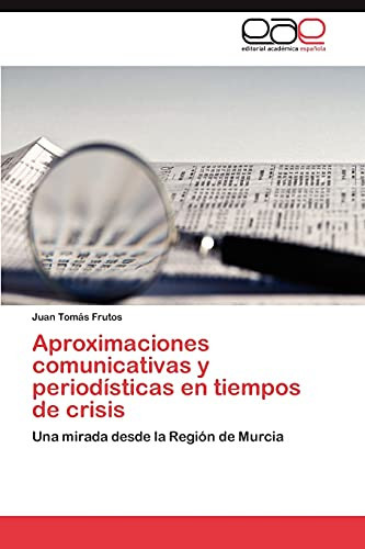 Aproximaciones Comunicativas Y Periodísticas en Tiempos de Crisis