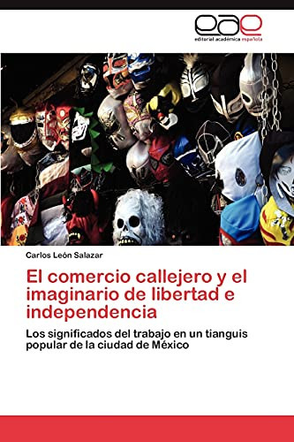 El Comercio Callejero Y El Imaginario de Libertad E Independenci