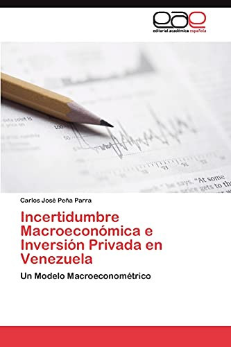 Incertidumbre MacRoeconómica E Inversión Privada en Venezuel