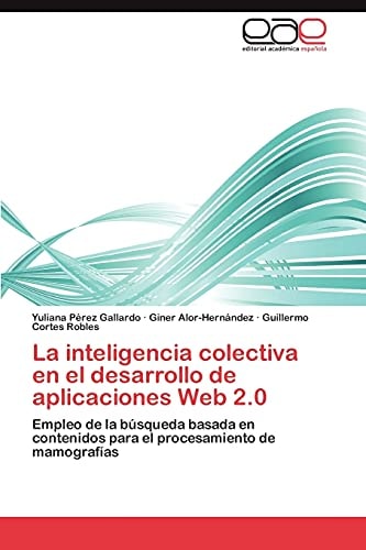 La Inteligencia Colectiva en El Desarrollo de Aplicaciones Web 2. 0