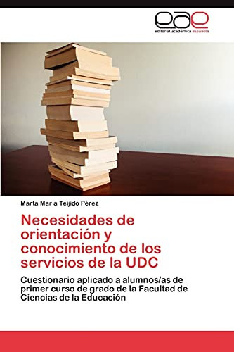 Necesidades de Orientación Y Conocimiento de Los Servicios de la Udc