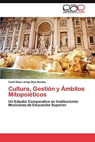 Cultura, Gestión Y Ambitos Mitopoiéticos