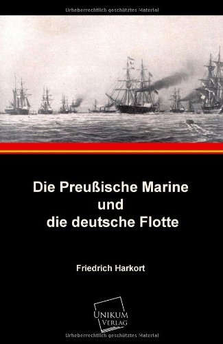 Die Preussische Marine Und Die Deutsche Flotte