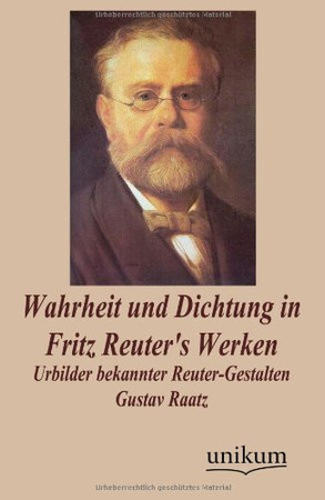 Wahrheit und Dichtung in Fritz Reuter's Werken