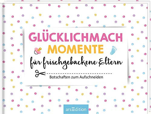 Glücklichmachmomente für frischgebackene Eltern Botschaften zum Aufschneiden